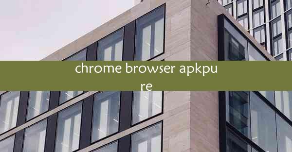 chrome browser apkpure