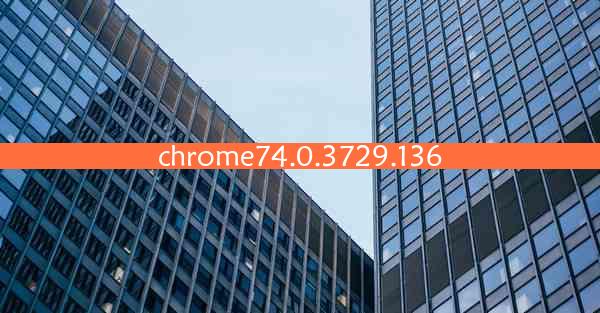 chrome74.0.3729.136