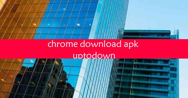 chrome download apk uptodown