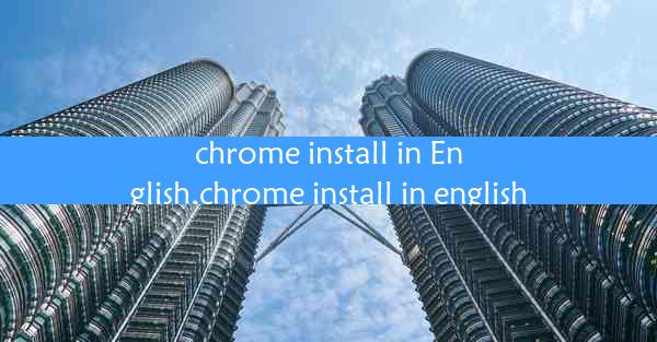 chrome install in English,chrome install in english