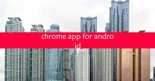 chrome app for android