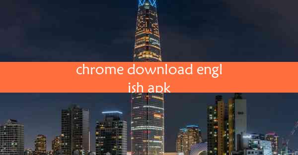 chrome download english apk