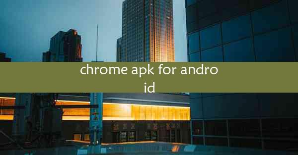 chrome apk for android