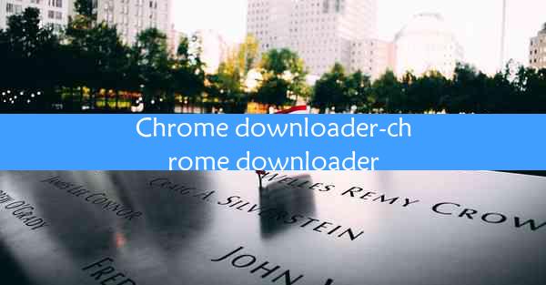 Chrome downloader-chrome downloader