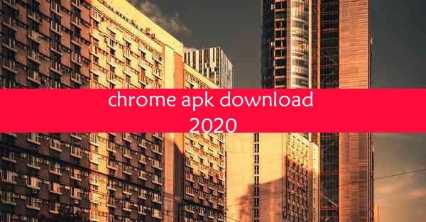 chrome apk download 2020