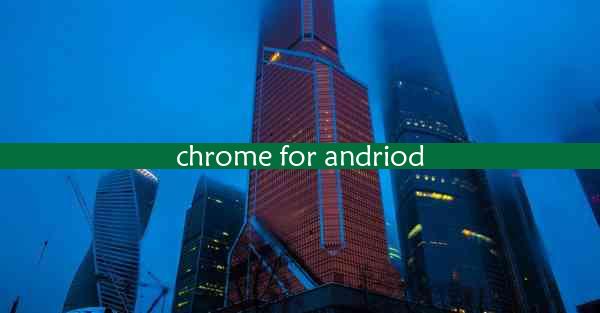 chrome for andriod