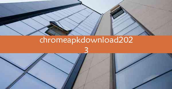 chromeapkdownload2023