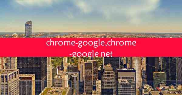 chrome-google,chrome-google net