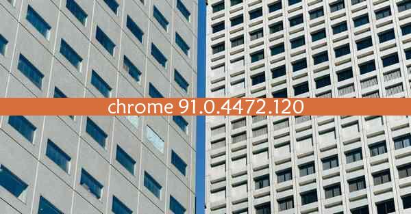 chrome 91.0.4472.120