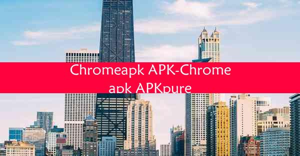 Chromeapk APK-Chromeapk APKpure