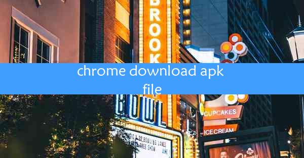 chrome download apk file