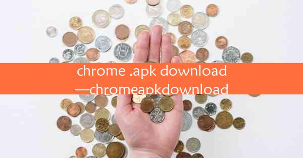 chrome .apk download—chromeapkdownload