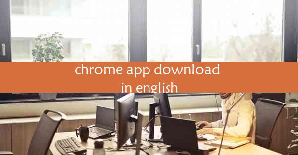 chrome app download in english