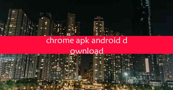 chrome apk android download