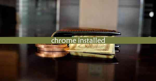 chrome installed