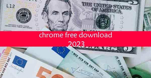 chrome free download 2023