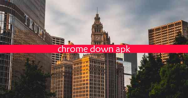 chrome down apk