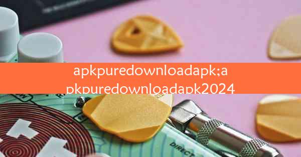 apkpuredownloadapk;apkpuredownloadapk2024